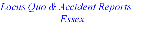 Locus Quo & Accident Reports
Essex